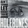 HOLEBONES - Ain’t Gonna Let Nobody (Turn Me Around)