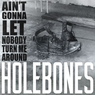 Holebones - Ain't Gonna Let Nobody (Turn Me Around) (Radio Date: 05-02-2021)