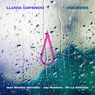 Holmess - LLLUVIA CAYENDO (feat. Martha Heredia, Jay Romero, R1 La Esencia) (Radio Date: 16-04-2021)