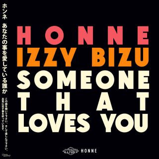 Honne & Izzy Bizu - Someone That Loves You (Radio Date: 10-06-2016)