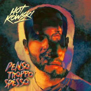 Hot Kowski - Penso Troppo Spesso (Radio Date: 01-07-2022)