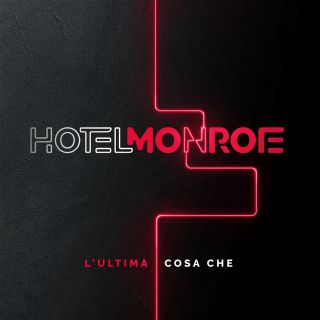 Hotel Monroe - L'ultima cosa che (feat. Dank) (Radio Date: 27-04-2018)