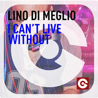 Lino Di Meglio - I Can't Live Without (Radio Date: 23-08-2013)