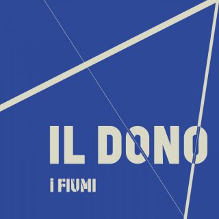 I Fiumi - Il Dono (Radio Date: 04-11-2022)