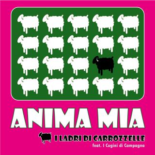I Ladri Di Carrozzelle - Anima Mia (2021) (feat. I Cugini Di Campagna) (Radio Date: 14-05-2021)