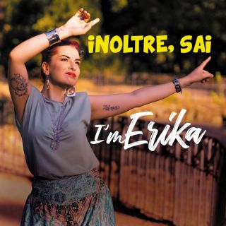 I'm Erika - Inolte, sai (Radio Date: 30-09-2022)