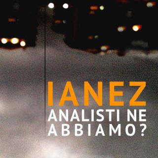Ianez - Analisti Ne Abbiamo? (Radio Date: 22-10-2021)