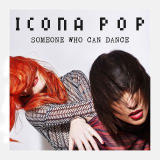 Icona Pop - Someone Who Can Dance (Radio Date: 25-03-2016)