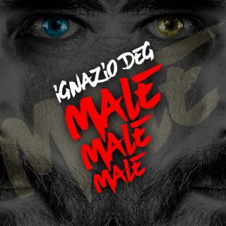 Ignazio Deg - Male Male Male (Radio Date: 01-04-2022)