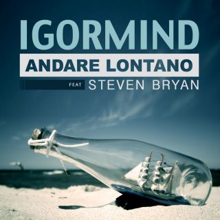 Igormind - Andare lontano (feat. Steven Bryan) (Radio Date: 28-05-2014)