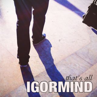 Igormind - That's All (Radio Date: 20-07-2016)