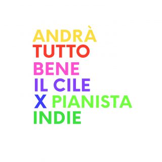 Il Cile - Andrà tutto bene (feat. Pianista Indie) (Radio Date: 10-07-2020)