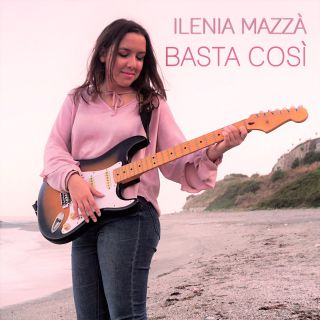 Ilenia Mazzà - Basta così (Radio Date: 29-04-2019)