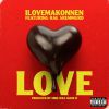 ILOVEMAKONNEN - Love (feat. Rae Sremmurd)