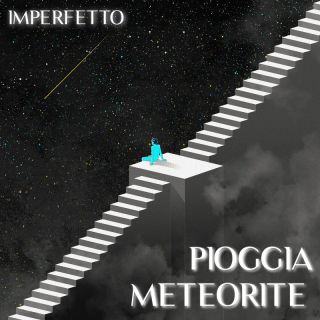 Imperfetto - Pioggia Meteorite (Radio Date: 24-02-2023)