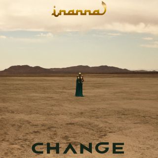 Inanna - Change (Radio Date: 02-07-2021)