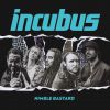 INCUBUS - Nimble Bastard
