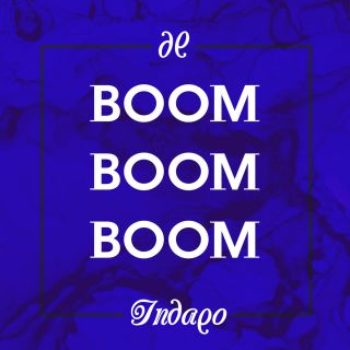 Indaqo - Boom Boom Boom (Radio Date: 29-01-2016)