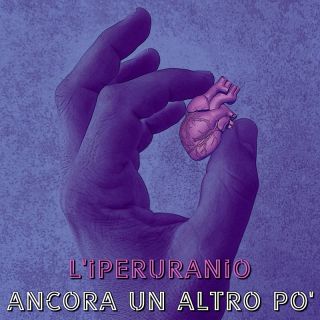 Iperuranio - Ancora un altro po' (Radio Date: 08-06-2022)