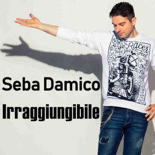 Seba Damico - Irraggiungibile (Radio Date: 15-06-2018)