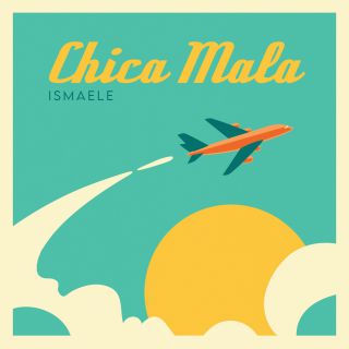 Ismaele - Chica Mala (Radio Date: 15-07-2022)
