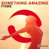 ITSME - Something Amazing