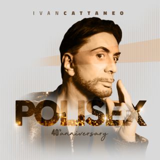 Ivan Cattaneo - Polisex (40th) (Radio Date: 11-06-2021)