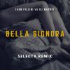 IVAN FILLINI VS DJ MATRIX - Bella Signora (feat. Miani)