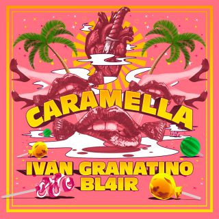Ivan Granatino & Bl4ir - Caramella (Radio Date: 12-06-2020)