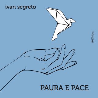 IVAN SEGRETO - Paura e pace (Radio Date: 24-03-2023)