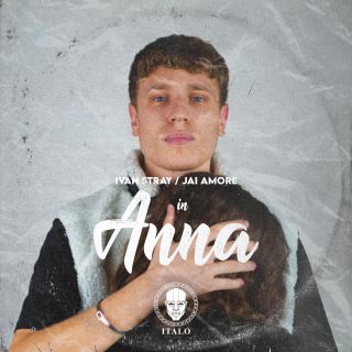 Ivan Stray - Anna (feat. Jai Amore) (Radio Date: 18-06-2021)