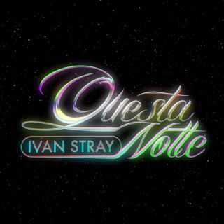 Ivan Stray - Questa notte (Radio Date: 06-05-2022)