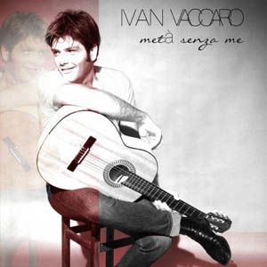 Ivan Vaccaro - Metà senza me (Radio Date: 23-11-2012)