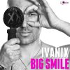 IVANIX - Big Smile