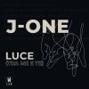 J-ONE - Luce (Tra me e te)