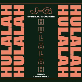 J-G - HULALAH (feat. Wiser e Nuumb) (Radio Date: 10-06-2022)