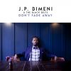 J.P. BIMENI & THE BLACK BELTS - Don't Fade Away