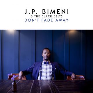 J. P.  Bimeni & The Black Belts - Don't Fade Away (Radio Date: 24-05-2019)