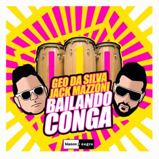 Geo Da Silva & Jack Mazzoni - Bailando Conga (Radio Date: 13-11-2015)