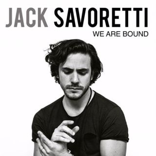 Jack Savoretti - We Are Bound (Radio Date: 12-05-2017)
