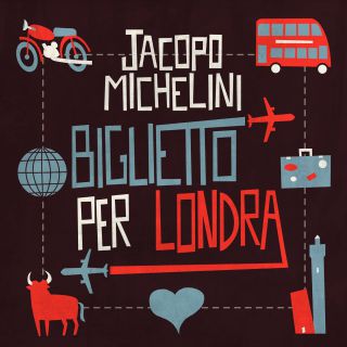 Jacopo Michelini - Biglietto per Londra (Radio Date: 17-06-2016)