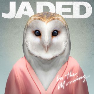 Jaded - In the Morning (Radio Date: 14-04-2017)