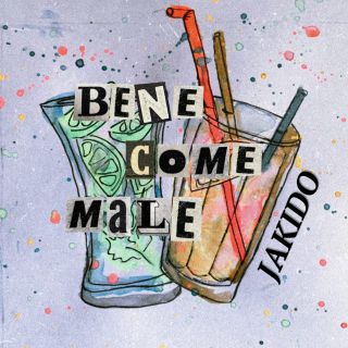 Jakido - Bene Come Male (Radio Date: 06-08-2021)