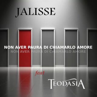 Jalisse - Non Aver Paura Di Chiamarlo Amore (feat. Teodasia) (Radio Date: 17-03-2020)
