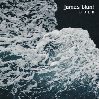 James Blunt - Cold (Radio Date: 06-09-2019)