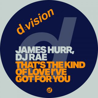 James Hurr, DJ Rae - That's the Kind of Love I’ve Got for You (Radio Date: 26-04-2024)