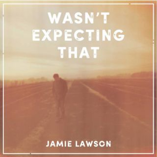 Jamie Lawson - Wasn't Expecting That (Radio Date: 27-10-2015)