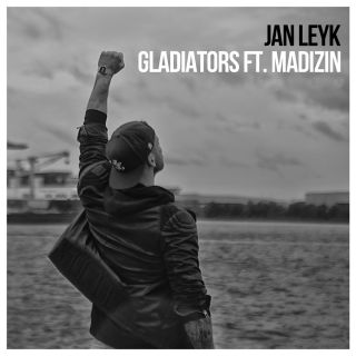 Jan Leyk - Gladiators (feat. Madizin) (Radio Date: 20-02-2015)
