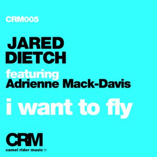 Jared Dietch feat. Adrienne Mack-Davis "I Want To Fly"