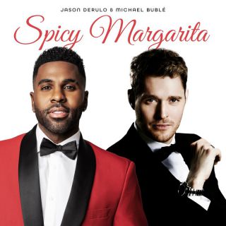 Jason Derulo & Michael Bublé - Spicy Margarita (Radio Date: 26-01-2024)